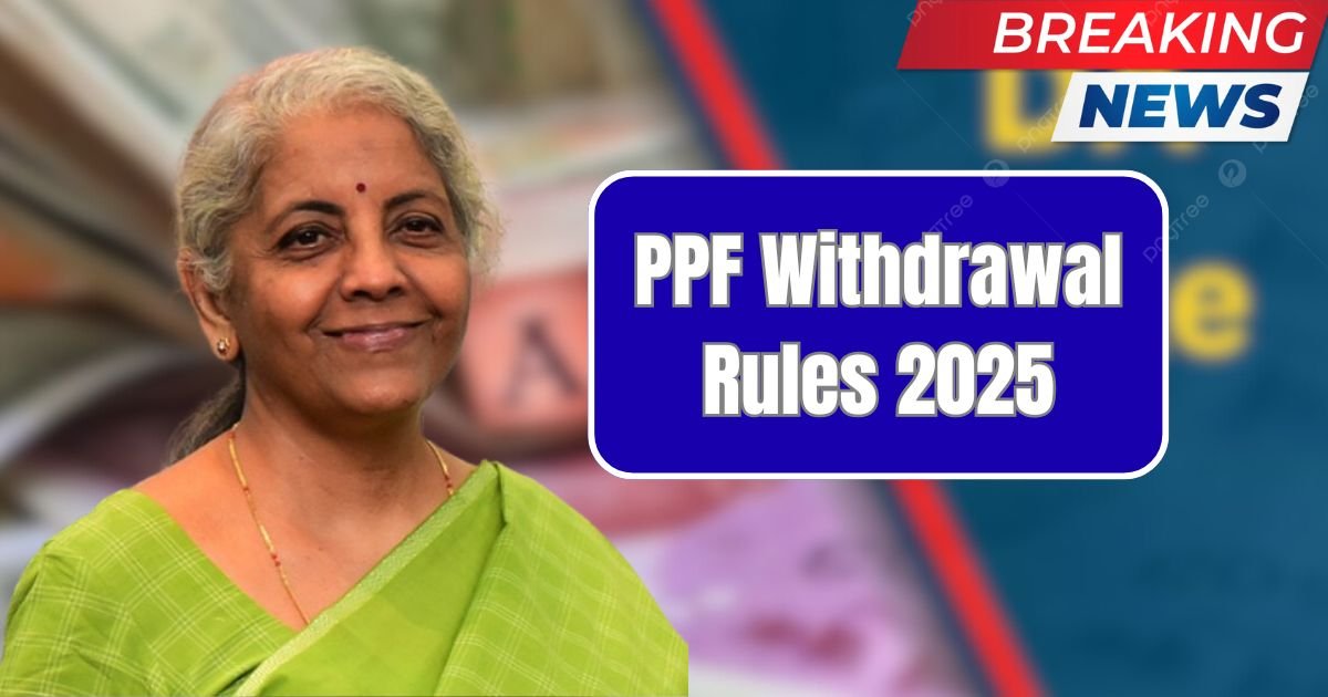 PPF Withdrawal Rules 2025