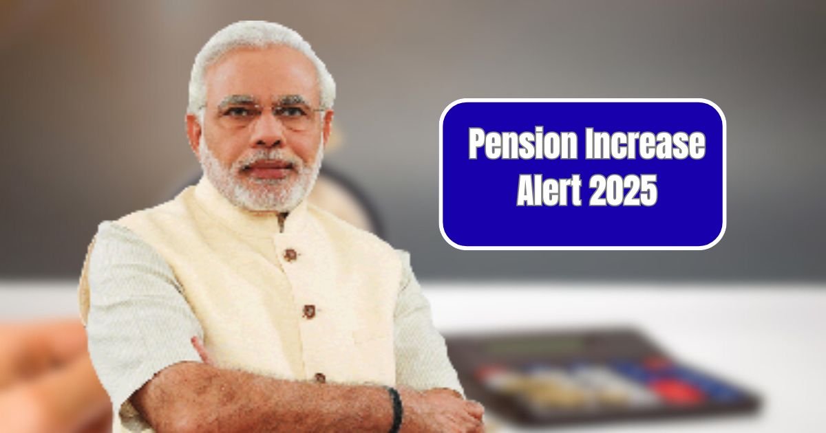 Pension Increase Alert 2025