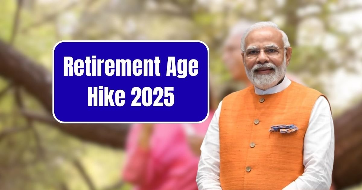 Retirement Age Hike 2025