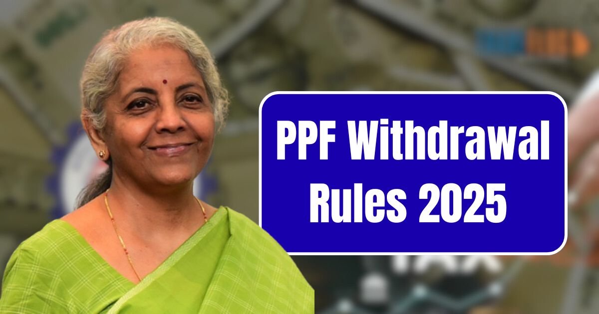 PPF Withdrawal Rules 2025